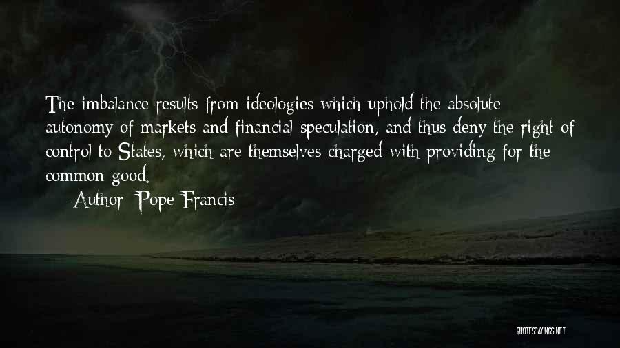 Imbalance Quotes By Pope Francis