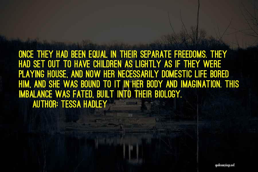 Imbalance Quotes By Tessa Hadley