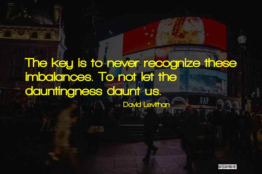 Imbalances Quotes By David Levithan Imbalances Quotes By David Levithan