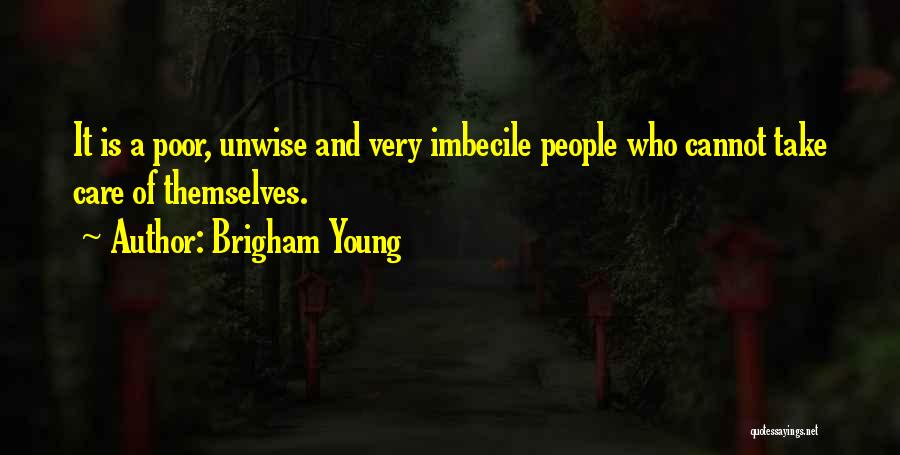 Imbecile Quotes By Brigham Young