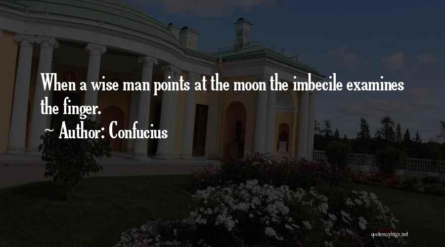 Imbecile Quotes By Confucius