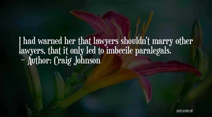 Imbecile Quotes By Craig Johnson