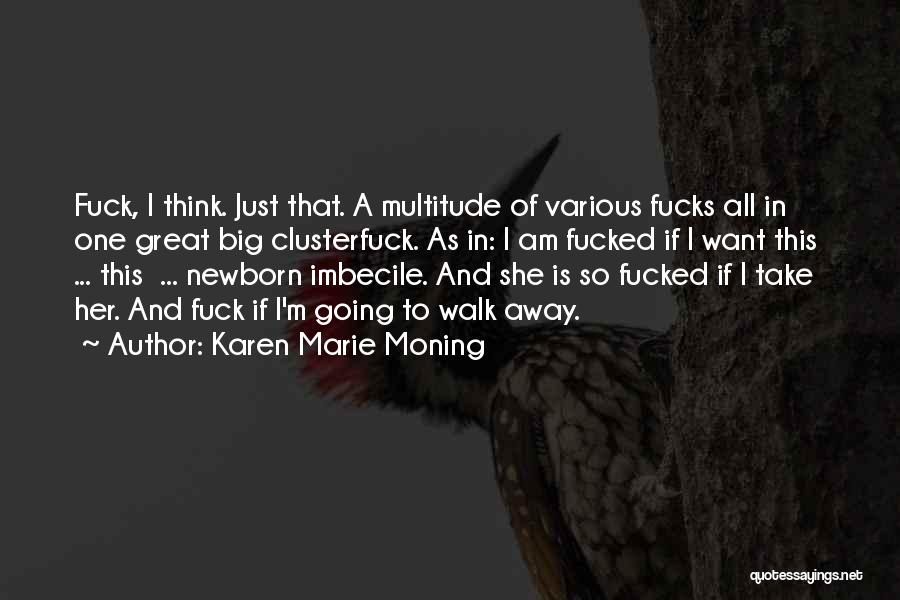 Imbecile Quotes By Karen Marie Moning