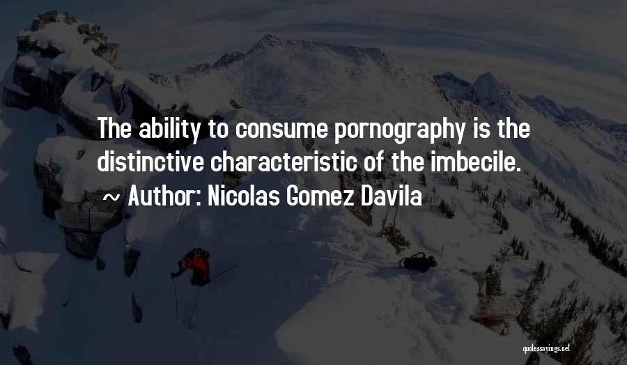 Imbecile Quotes By Nicolas Gomez Davila