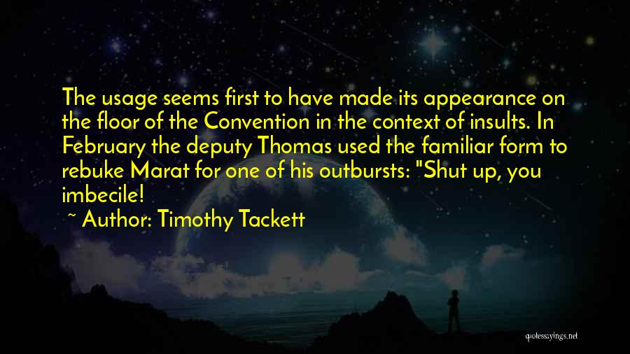 Imbecile Quotes By Timothy Tackett