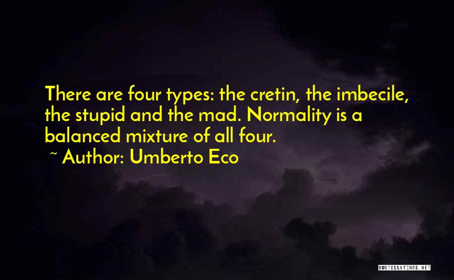 Imbecile Quotes By Umberto Eco