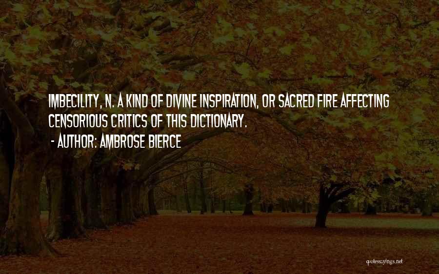 Imbecility Quotes By Ambrose Bierce