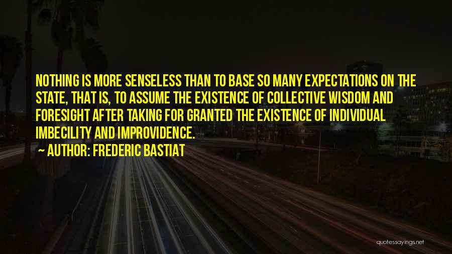 Imbecility Quotes By Frederic Bastiat
