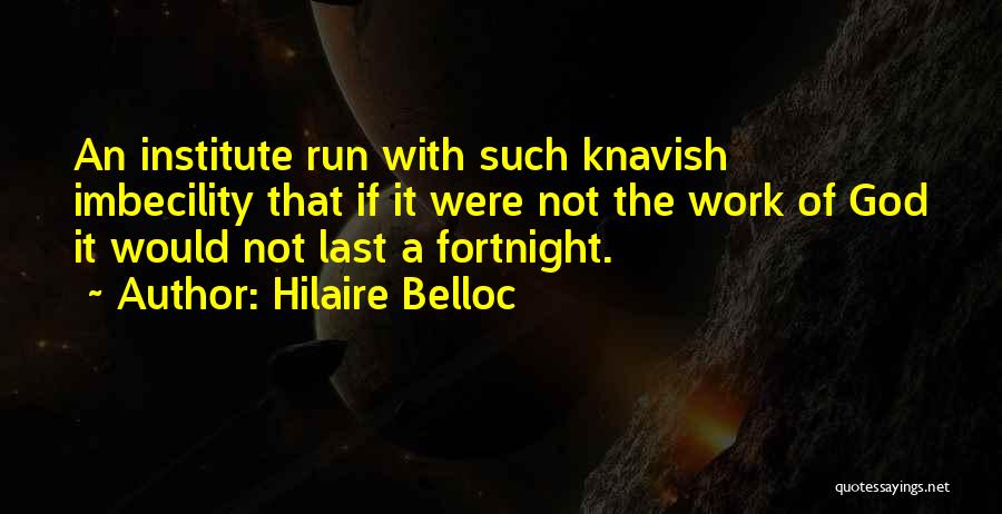 Imbecility Quotes By Hilaire Belloc