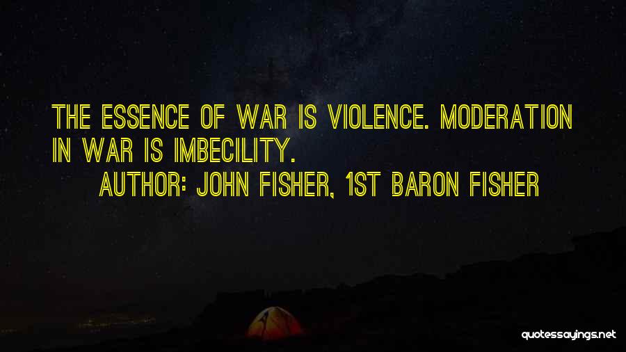 Imbecility Quotes By John Fisher, 1st Baron Fisher