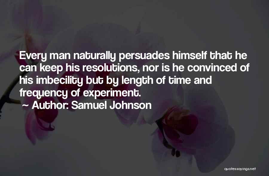 Imbecility Quotes By Samuel Johnson