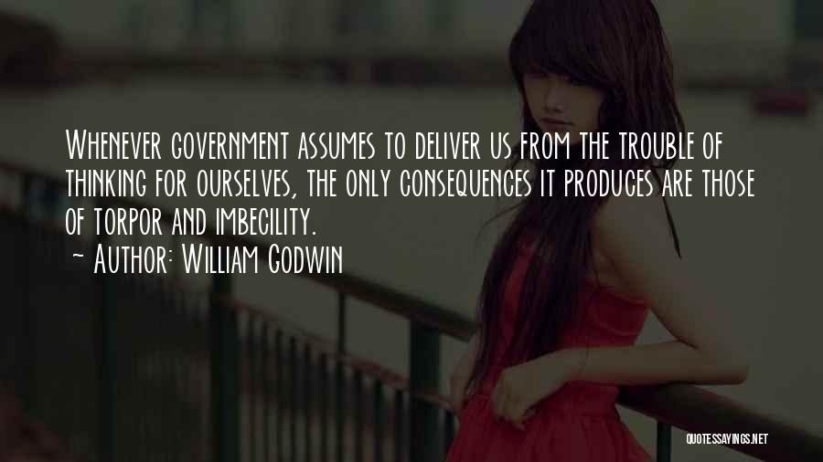 Imbecility Quotes By William Godwin