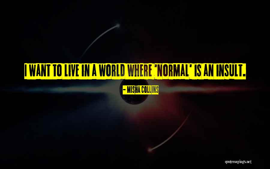 Imbibe Bakersfield Quotes By Misha Collins