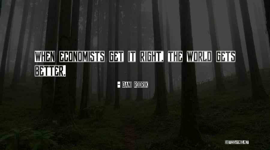 Imbitter Quotes By Dani Rodrik Imbitter Quotes By Dani Rodrik