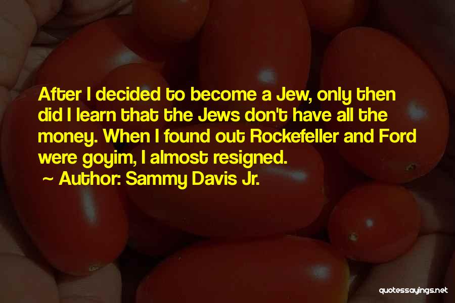 Imbrogliare Quotes By Sammy Davis Jr.