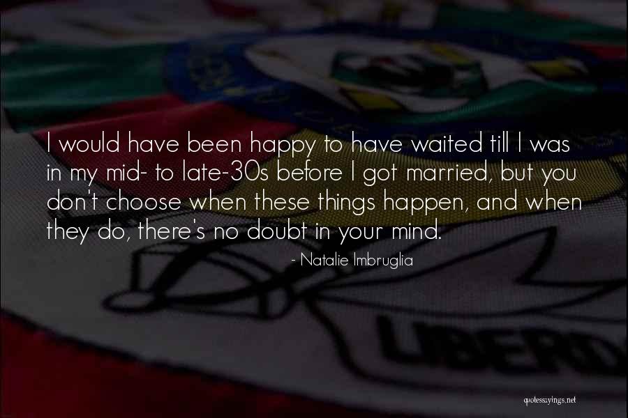 Imbruglia Quotes By Natalie Imbruglia Imbruglia Quotes By Natalie Imbruglia