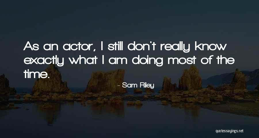 Imbuir Significado Quotes By Sam Riley