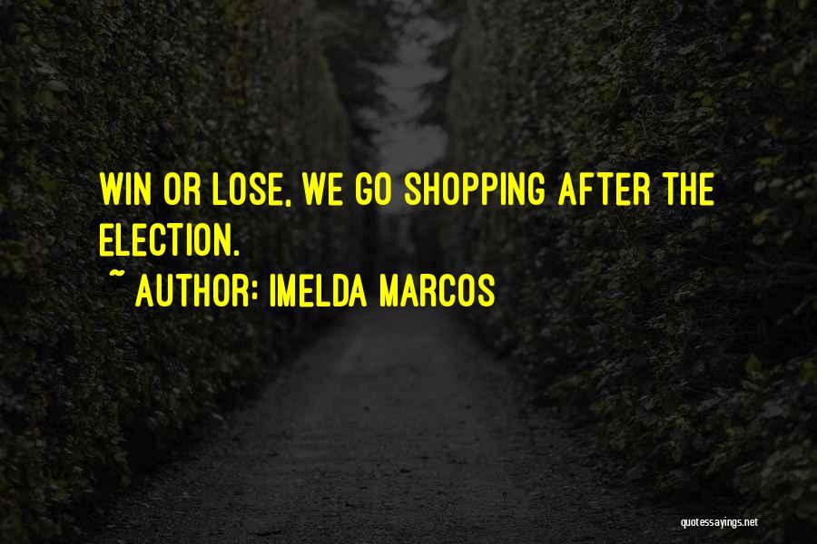 Imelda Marcos Quotes 1079072
