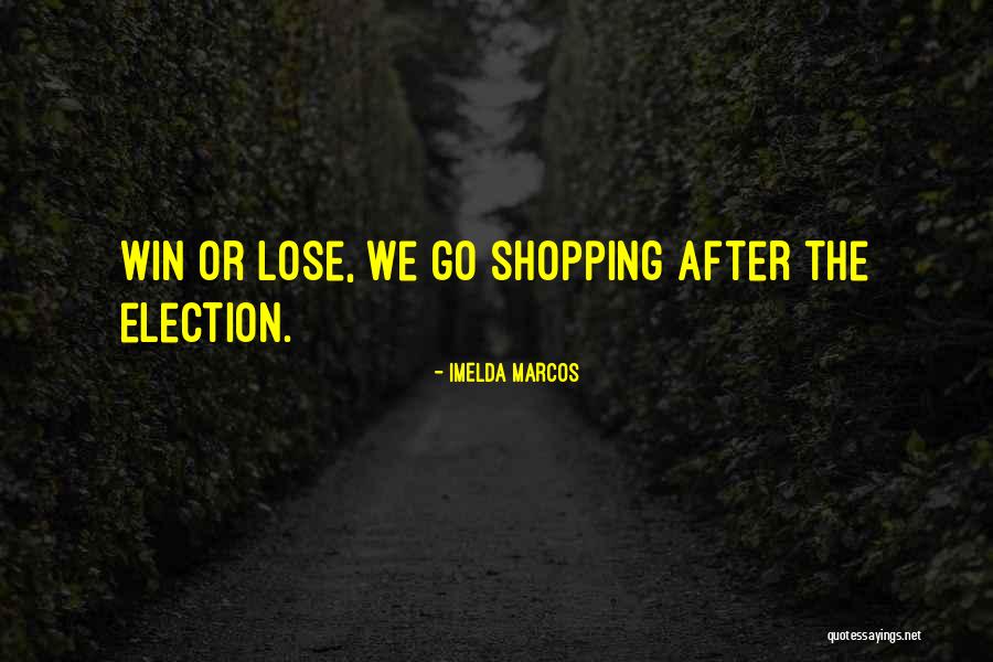 Imelda Marcos Quotes 1079072