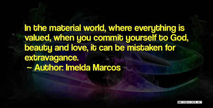 Imelda Marcos Quotes 1576384