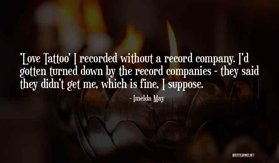 Imelda May Quotes 165524