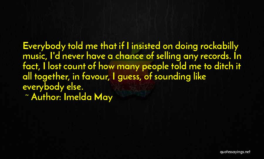 Imelda May Quotes 219051