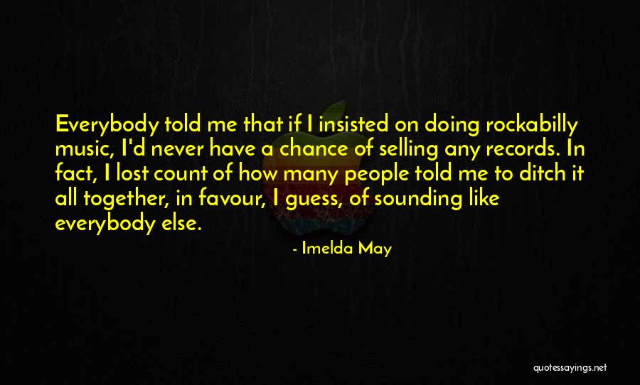 Imelda May Quotes 219051