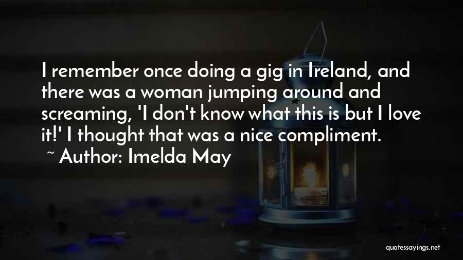 Imelda May Quotes 401726