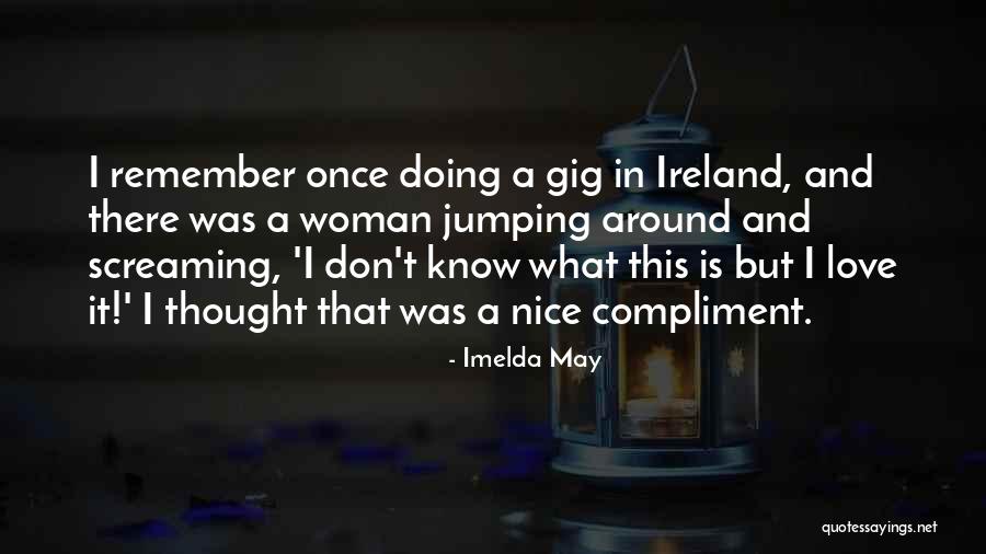 Imelda May Quotes 401726