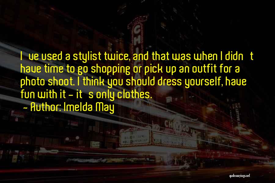 Imelda May Quotes 547897