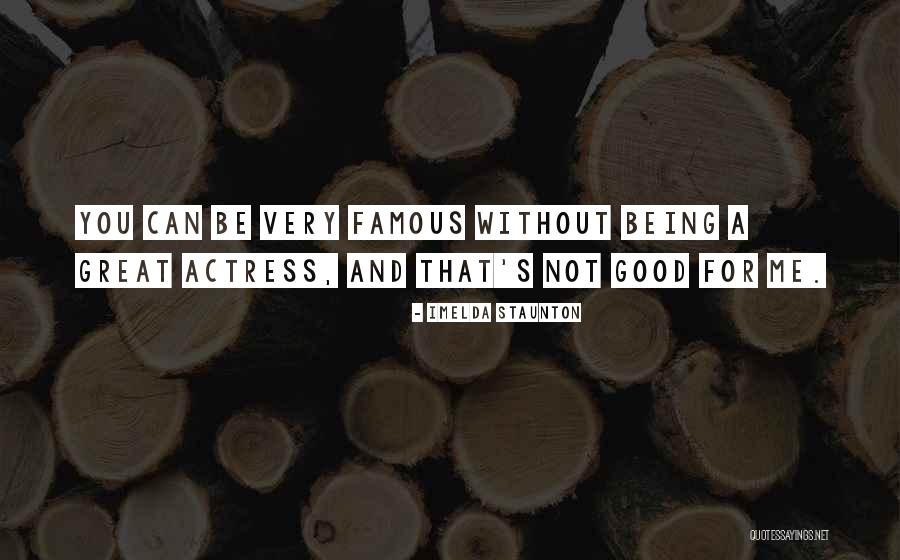 Imelda Staunton Quotes 1055467 Imelda Staunton Quotes 1055467