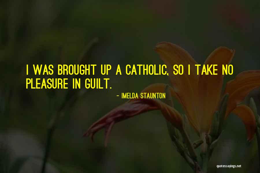 Imelda Staunton Quotes 1098818 Imelda Staunton Quotes 1098818