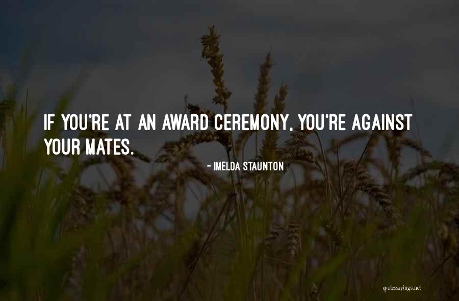 Imelda Staunton Quotes 2135033 Imelda Staunton Quotes 2135033