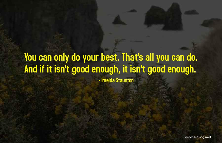 Imelda Staunton Quotes 827992 Imelda Staunton Quotes 827992