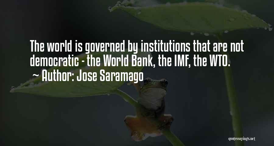 Imf And World Bank Quotes By Jose Saramago