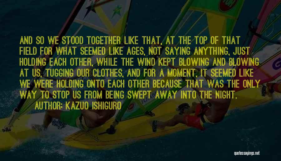 Imgfave Life Quotes By Kazuo Ishiguro