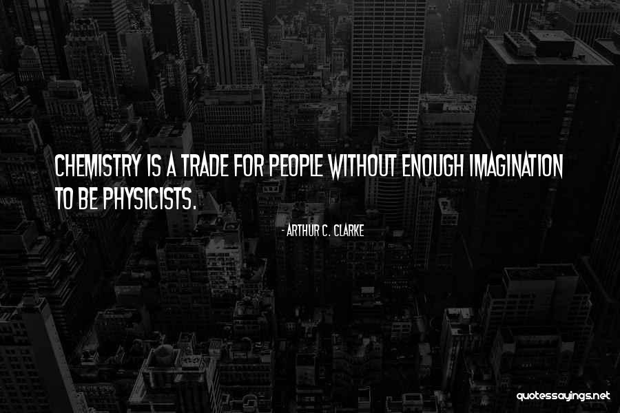 Imhoff Cone Quotes By Arthur C. Clarke