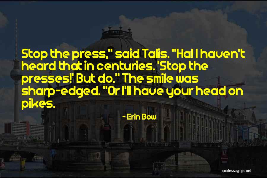 Imineo Arts Quotes By Erin Bow Imineo Arts Quotes By Erin Bow