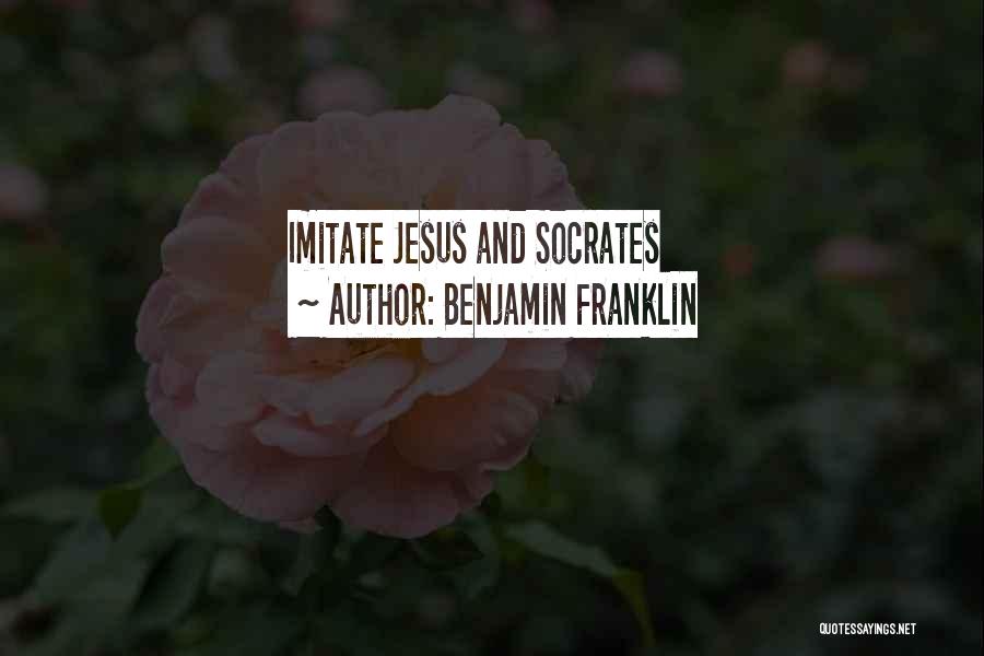 Imitate Jesus Quotes By Benjamin Franklin