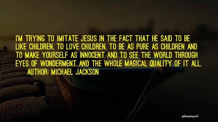 Imitate Jesus Quotes By Michael Jackson