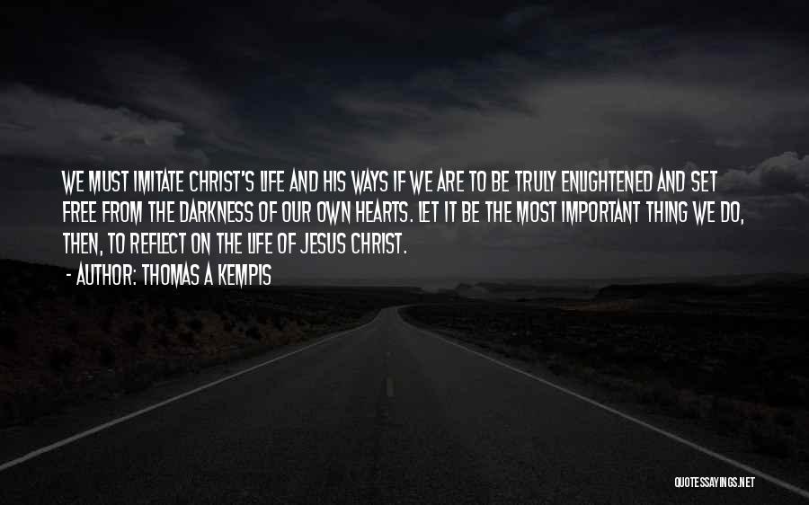 Imitate Jesus Quotes By Thomas A Kempis