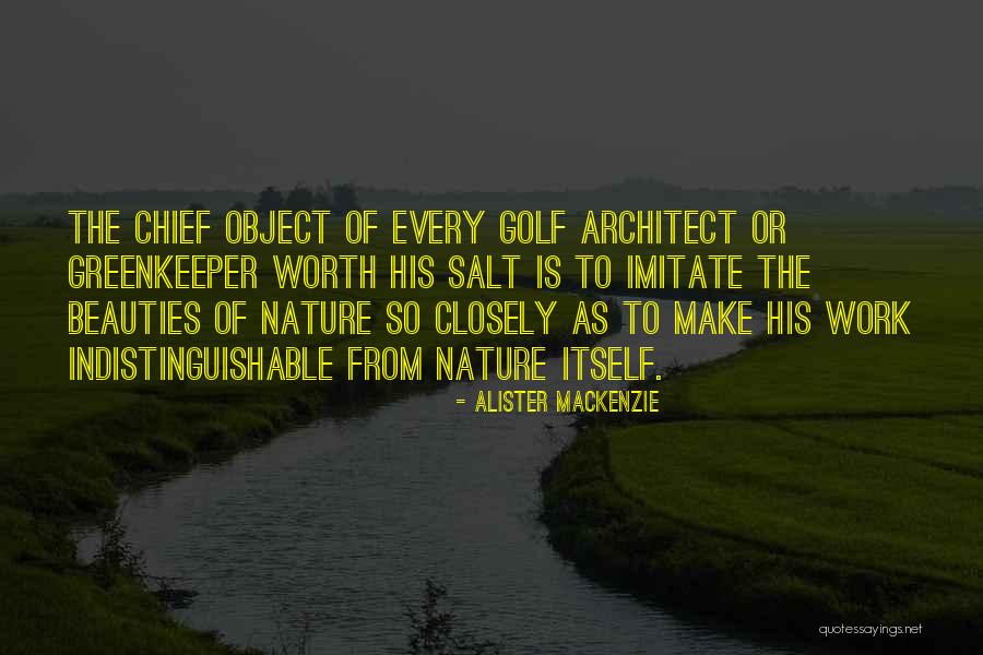 Imitate Nature Quotes By Alister MacKenzie Imitate Nature Quotes By Alister MacKenzie