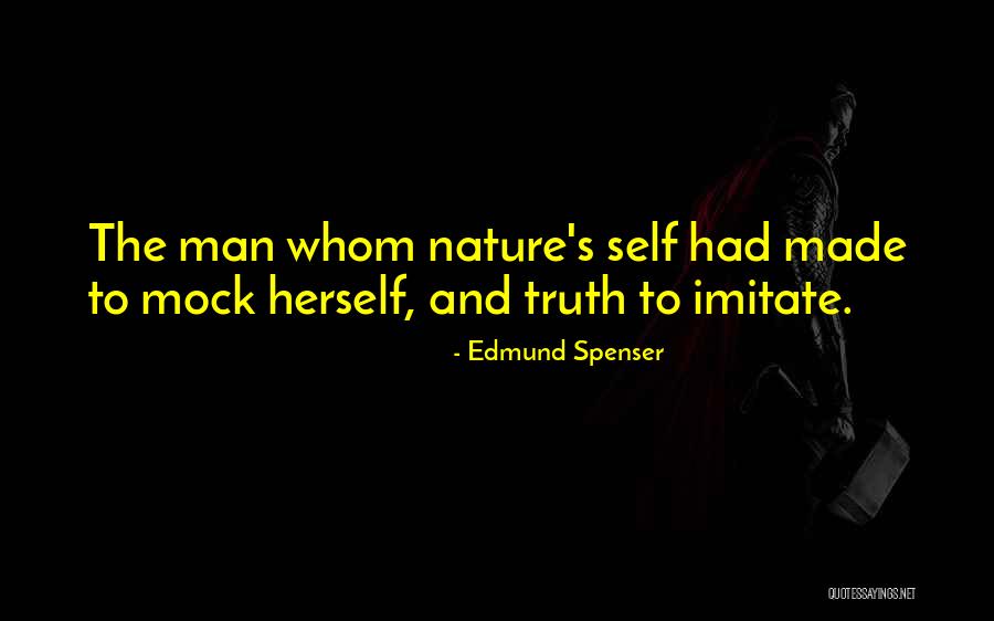 Imitate Nature Quotes By Edmund Spenser Imitate Nature Quotes By Edmund Spenser