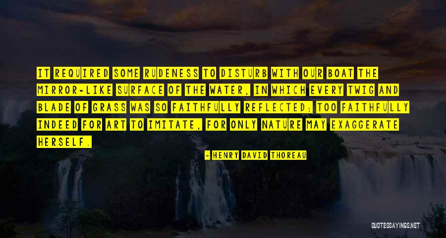 Imitate Nature Quotes By Henry David Thoreau Imitate Nature Quotes By Henry David Thoreau