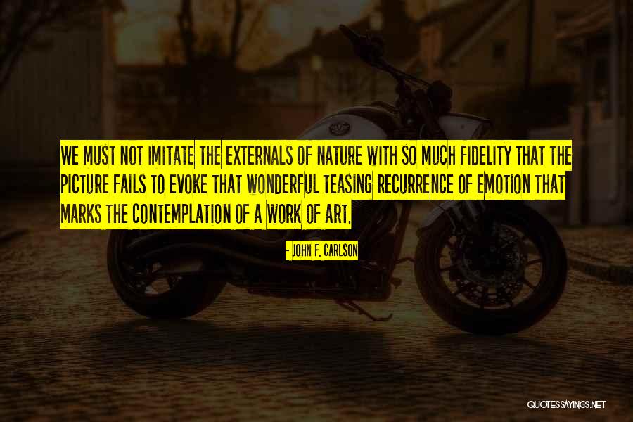 Imitate Nature Quotes By John F. Carlson Imitate Nature Quotes By John F. Carlson