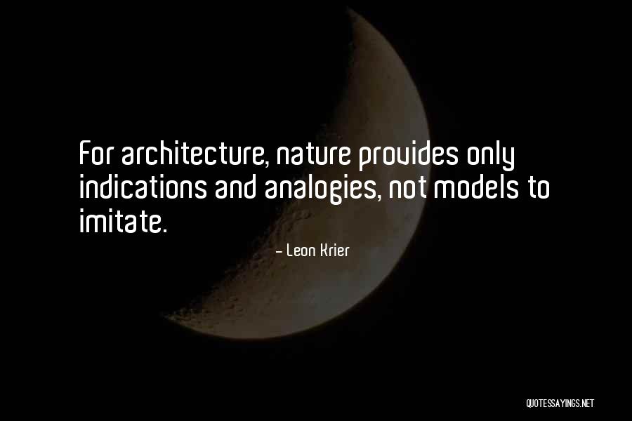 Imitate Nature Quotes By Leon Krier Imitate Nature Quotes By Leon Krier