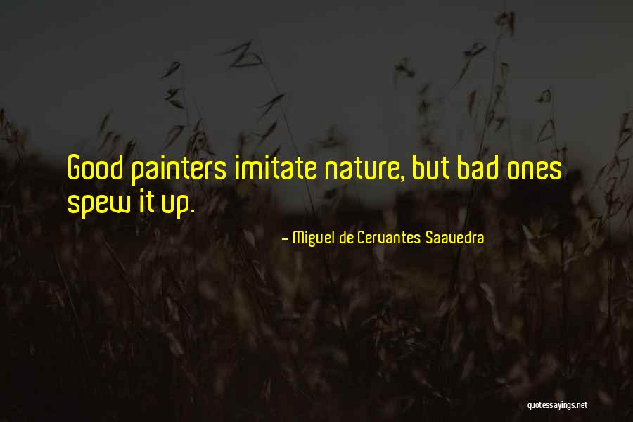 Imitate Nature Quotes By Miguel De Cervantes Saavedra Imitate Nature Quotes By Miguel De Cervantes Saavedra
