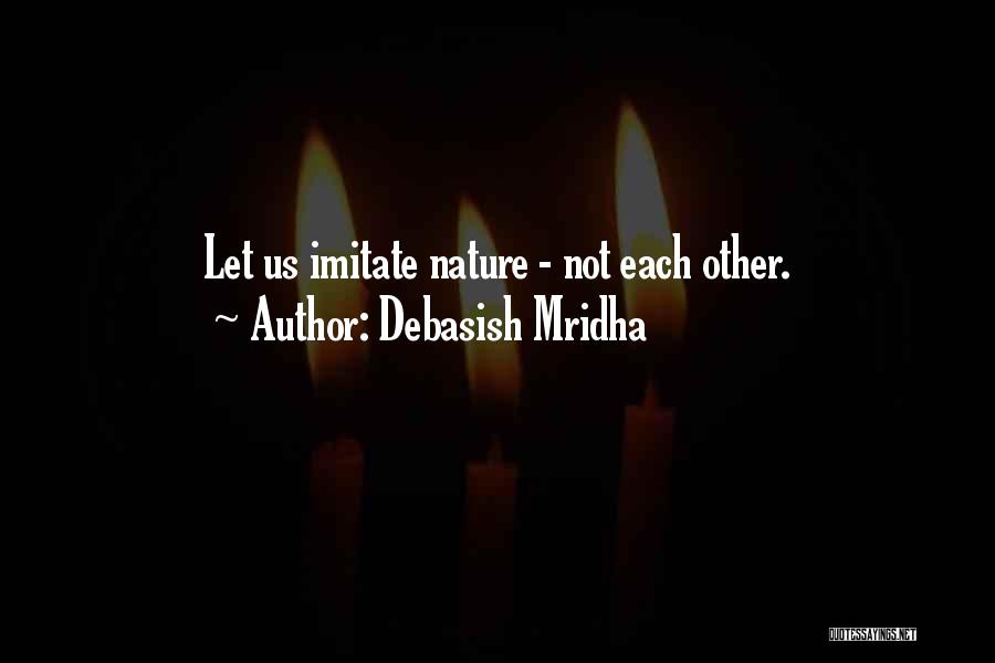 Imitate Others Quotes By Debasish Mridha