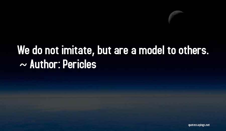 Imitate Others Quotes By Pericles