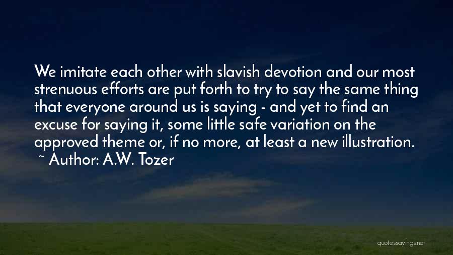 Imitate Quotes By A.W. Tozer